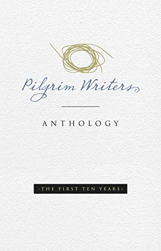 Beispielbild fr Pilgrim Writers Anthology: The First Ten Years zum Verkauf von ThriftBooks-Atlanta