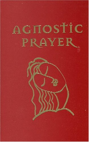 9780966106022: Agnostic Prayer