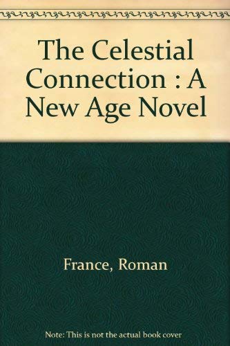 9780966106510: the-celestial-connection---a-new-age-novel