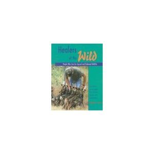 Stock image for Healers of the Wild : People Who Care for Injured and Orphaned Wildlife for sale by Better World Books