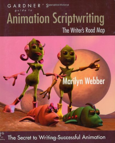 Stock image for Gardner's Guide to Animation Scriptwriting : The Writer's Road Map for sale by Better World Books: West