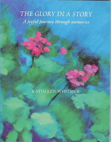 Stock image for The Glory in a Story: A Joyful Journey Through Memories for sale by ThriftBooks-Dallas