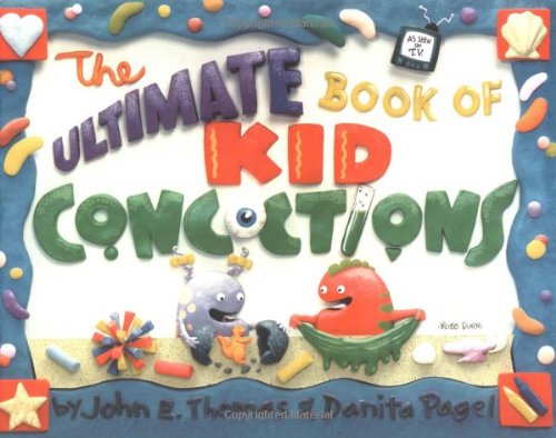 Stock image for The Ultimate Book of Kid Concoctions: More Than 65 Wacky, Wild & Crazy Concoctions for sale by Gulf Coast Books