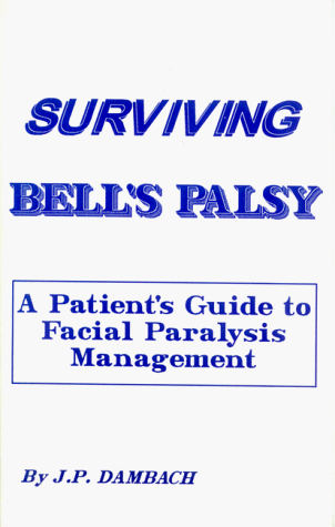 9780966110104: Surviving Bells Palsy: A Parent's Guide to Facial Paralysis Management