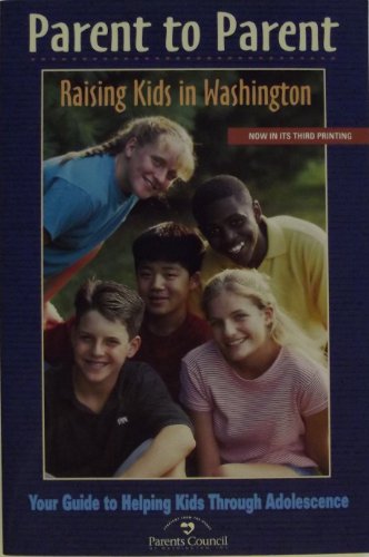 Imagen de archivo de Parent to Parent : Raising Kids in Washington a la venta por Wonder Book