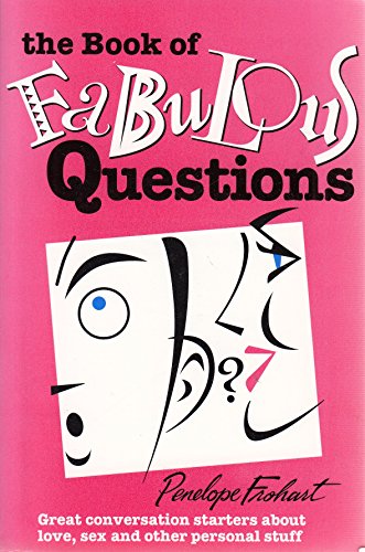 Imagen de archivo de The Book of Fabulous Questions: Great Conversation Starters About Love, Sex and Other Personal Stuff a la venta por WorldofBooks