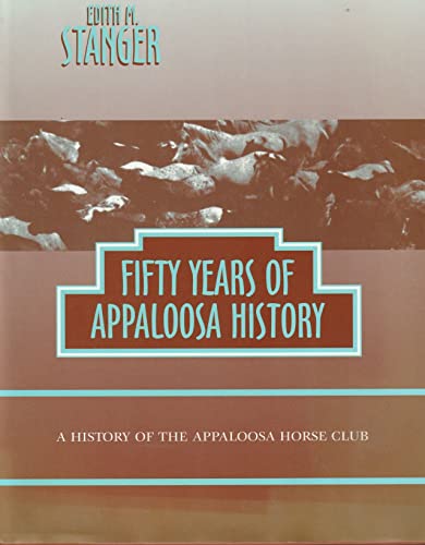 Stock image for Fifty Years of Appaloosa History for sale by Your Online Bookstore