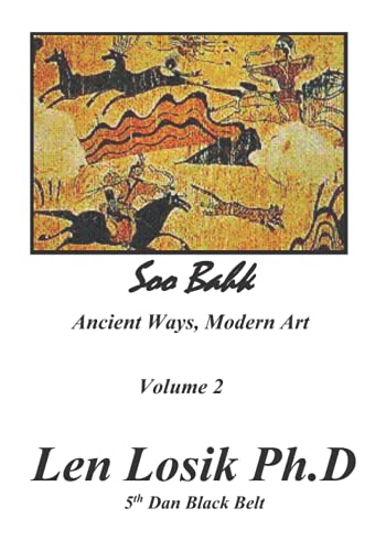 Stock image for Soo Bahk Ancient Ways Modern Art Volume II for sale by THE SAINT BOOKSTORE