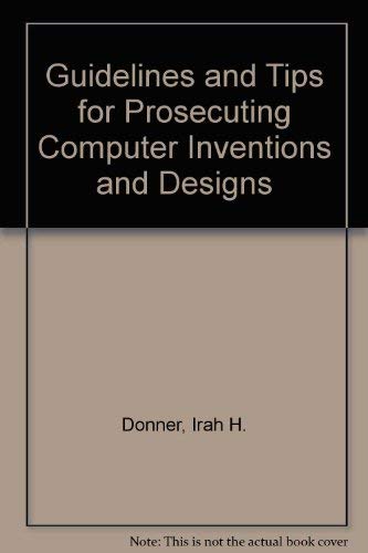 Imagen de archivo de Guidelines and Tips for Prosecuting Computer Inventions and Designs a la venta por dsmbooks