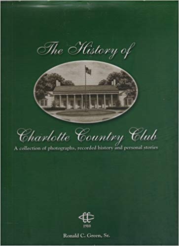 Beispielbild fr The History of Charlotte Country Club: a Collection of Photographs, Recorded History and Personal Stories zum Verkauf von Red's Corner LLC