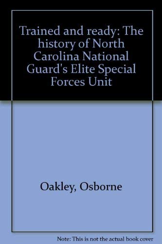 Beispielbild fr Trained and ready: The history of North Carolina National Guard's Elite Special Forces Unit zum Verkauf von Reader's Corner, Inc.