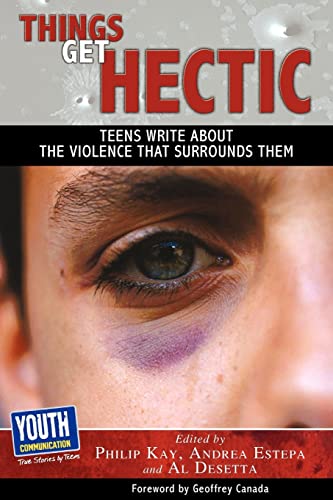 Stock image for Things Get Hectic: Teens Write about the Violence That Surrounds Them for sale by More Than Words