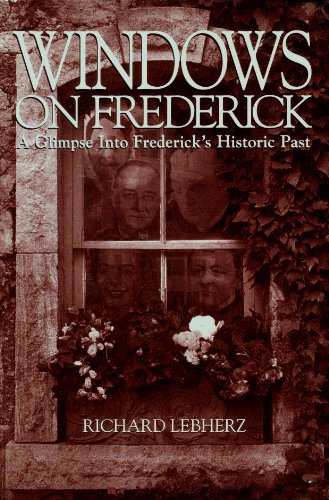 Stock image for Windows on Frederick A Glimpse Into Frederick's Historic Past for sale by Allen's Bookshop