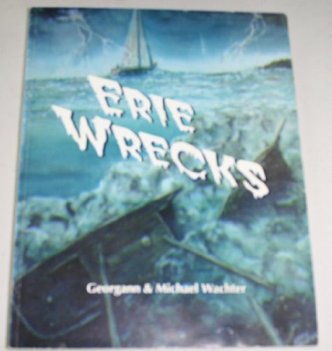 Imagen de archivo de Erie Wrecks : A Divers Guide a la venta por Better World Books