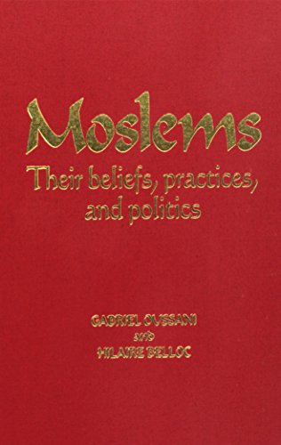 9780966132564: Title: Moslems Their Beliefs Practices and Politics