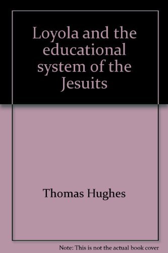 Beispielbild fr Loyola and the educational system of the Jesuits zum Verkauf von ThriftBooks-Atlanta