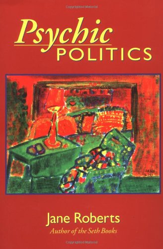 Stock image for Psychic Politics: An Aspect Psychology Book (Classics in Consciousness) (Classics in Consciousness Series Book) for sale by SecondSale