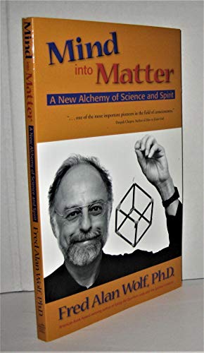 Stock image for Mind into Matter: A New Alchemy of Science and Spirit for sale by WorldofBooks