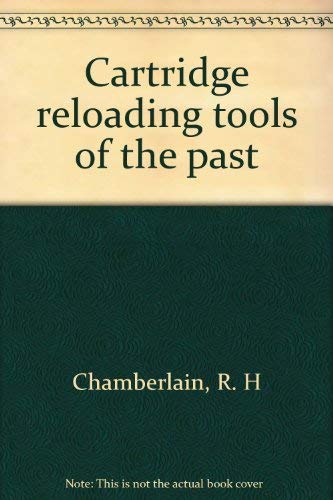 9780966133400: Cartridge reloading tools of the past
