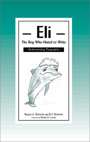 Beispielbild fr Eli, The Boy Who Hated To Write: Understanding Dysgraphia zum Verkauf von ThriftBooks-Atlanta