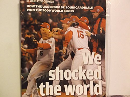 Imagen de archivo de We Shocked the World : How the underdog St. Louis Cardinals won the 2006 World Series a la venta por Better World Books