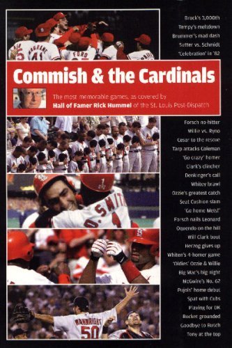 Commish and the Cardinals: The Most Memorable Games, as Covered by Hall of Famer (9780966139792) by Rick Hummel