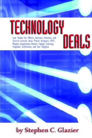 Beispielbild fr Technology Deals, Case Studies For Officers, Directors, Investors, And General Counsels About Ipo's, Mergers, Acquisitions, Venture Capital, . Due Diligence And Patent Strategies zum Verkauf von HPB-Red