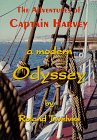 Imagen de archivo de The Adventures of Captain Harvey: A Modern Odyssey a la venta por SuzyQBooks