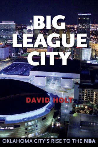 Imagen de archivo de Big League City: Oklahoma City's Rise to the NBA by David Holt (2012) Paperback a la venta por HPB-Emerald