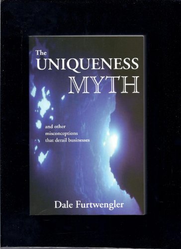 Beispielbild fr The Uniqueness Myth and Other Misconceptions that Derail Businesses zum Verkauf von Books From California