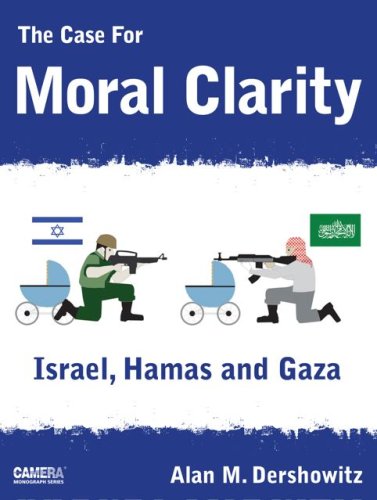 Stock image for The Case For Moral Clarity: Israel, Hamas and Gaza for sale by Ergodebooks