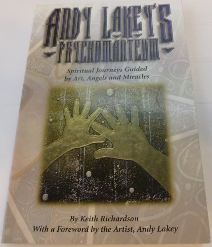Imagen de archivo de Andy Lakey's Psychomanteum: Spiritual Journeys Guided by Art, Angels and Miracles a la venta por Books From California
