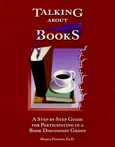 Beispielbild fr Talking About Books: A Step-By-Step Guide for Participating in a Book Discussion Group zum Verkauf von Wonder Book