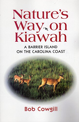 Imagen de archivo de Nature's Way on Kiawah : A Barrier Island on the Carolina Coast a la venta por Lowry's Books