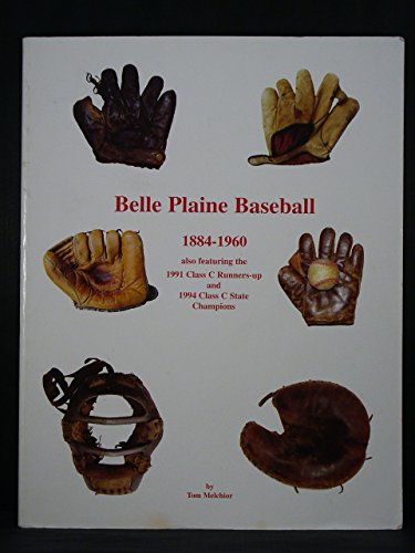 Imagen de archivo de Belle Plaine Baseball 1884-1960 a la venta por HPB-Diamond