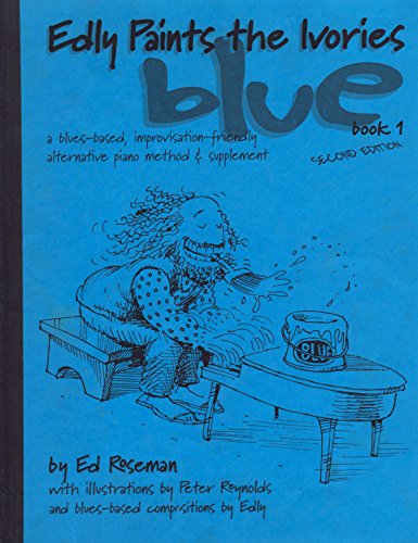 Beispielbild fr Edly Paints the Ivories Blue: A Blues-Based, Improvisation-Friendly Alternative Piano Method & Supplement zum Verkauf von ThriftBooks-Atlanta