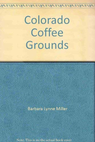 9780966163575: Title: Colorado Coffee Grounds Your Traveling Companion t