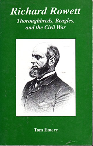 Richard Rowett : Thoroughbreds, Beagles, & the Civil War