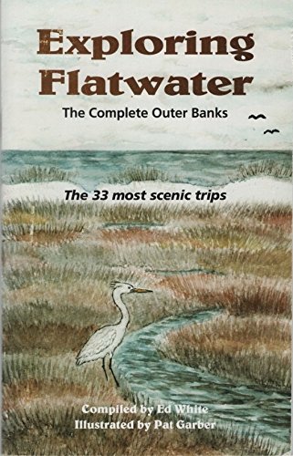 Stock image for Exploring Flatwater: The Complete Outer Banks for sale by Wonder Book