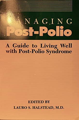 Beispielbild fr Managing Post-Polio: A Guide To Living Well with Post-Polio Syndrome zum Verkauf von ThriftBooks-Dallas