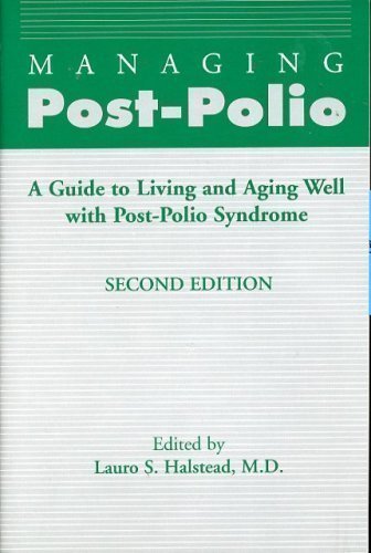 Beispielbild fr Managing Post-Polio: A Guide to Living and Aging Well With Post-Polio Syndrome zum Verkauf von SecondSale