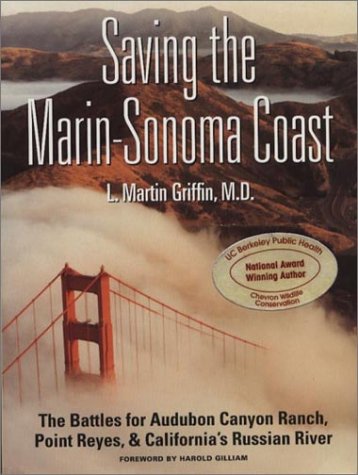 Imagen de archivo de Saving the Marin-Sonoma Coast: The Battles for Audubon Canyon Ranch, Point Reyes, & California's Russian River a la venta por HPB-Red