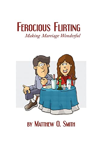 Stock image for Ferocious Flirting: Making Marriage Wonderful for sale by Lucky's Textbooks