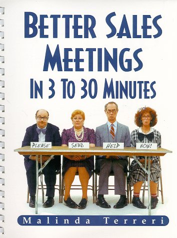 Stock image for Better Sales Meetings In 3 To 30 Minutes for sale by HPB Inc.