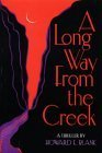 A LONG WAY FROM THE CREEK