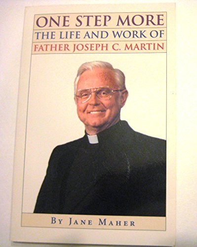 Beispielbild fr One Step More: The Life and Work of Father Joseph C. Martin zum Verkauf von BookHolders