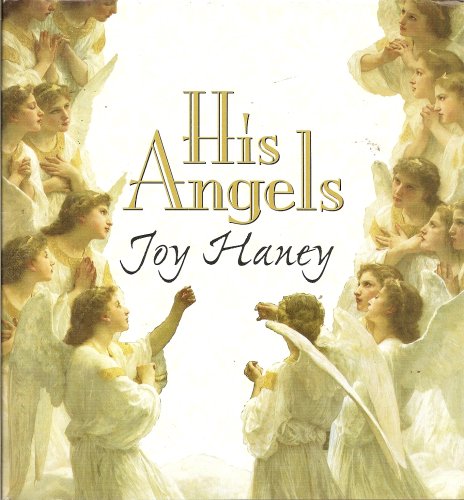 Stock image for His Angels: True Never Before Told Stories about Ordinary People's Encounters with God's Heavenly Messengers for sale by Wonder Book