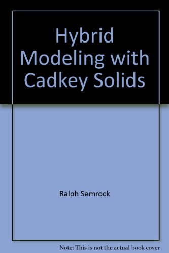 Hybrid Modeling with CADKEY Solids 2nd edition