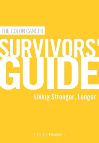 Stock image for The Colon Cancer Survivors' Guide: Living Stronger, Longer for sale by SecondSale
