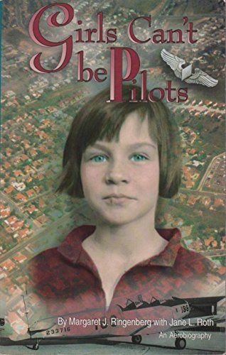 Stock image for Girls Can't Be Pilots: An Aerobiography for sale by Half Price Books Inc.